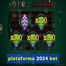 plataforma 2024 bet